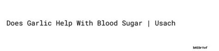 Does garlic help with blood sugar?