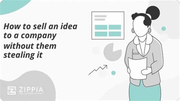 How do you sell an idea to a company without them stealing it?