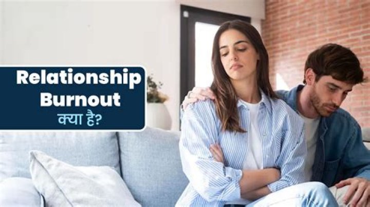 What causes relationship burnout?