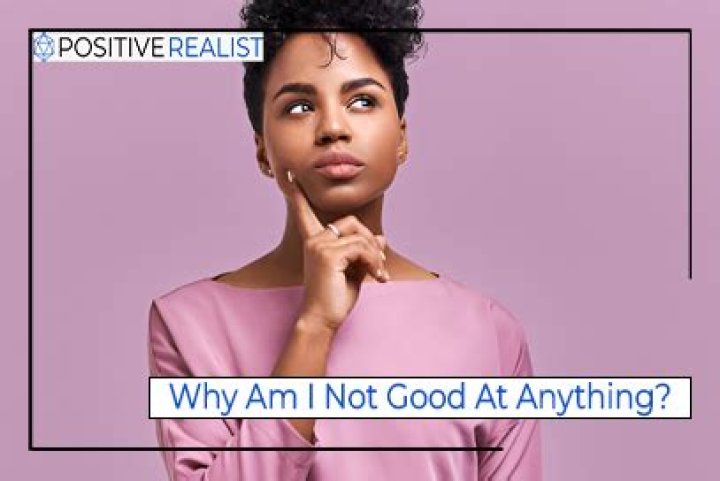 What do I do if I'm not good at anything?
