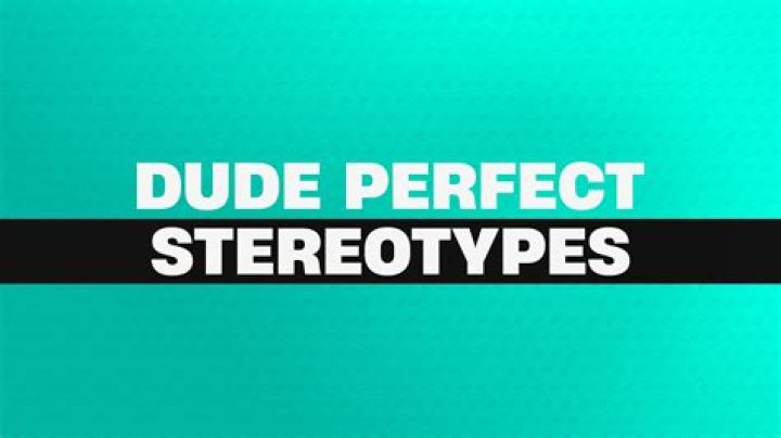 What was the first Dude Perfect stereotype?