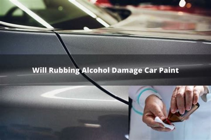 Will rubbing alcohol remove paint?